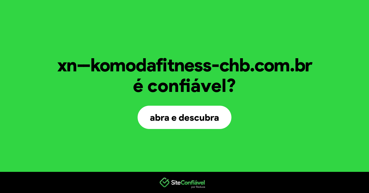 O site xn--komodafitness-chb.com.br é confiável?