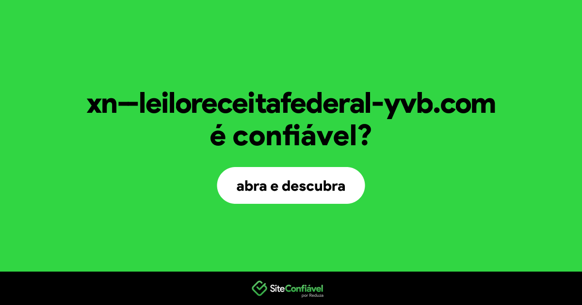 O site xn--leiloreceitafederal-yvb.com é confiável?