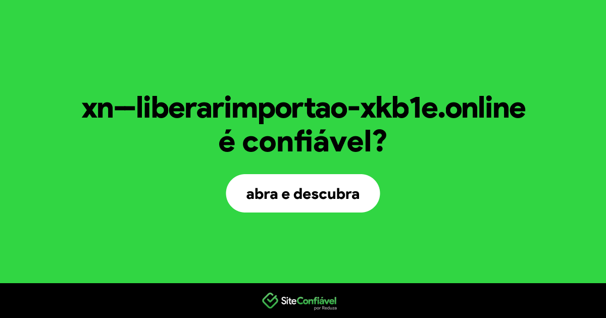 O site xn--liberarimportao-xkb1e.online é confiável?