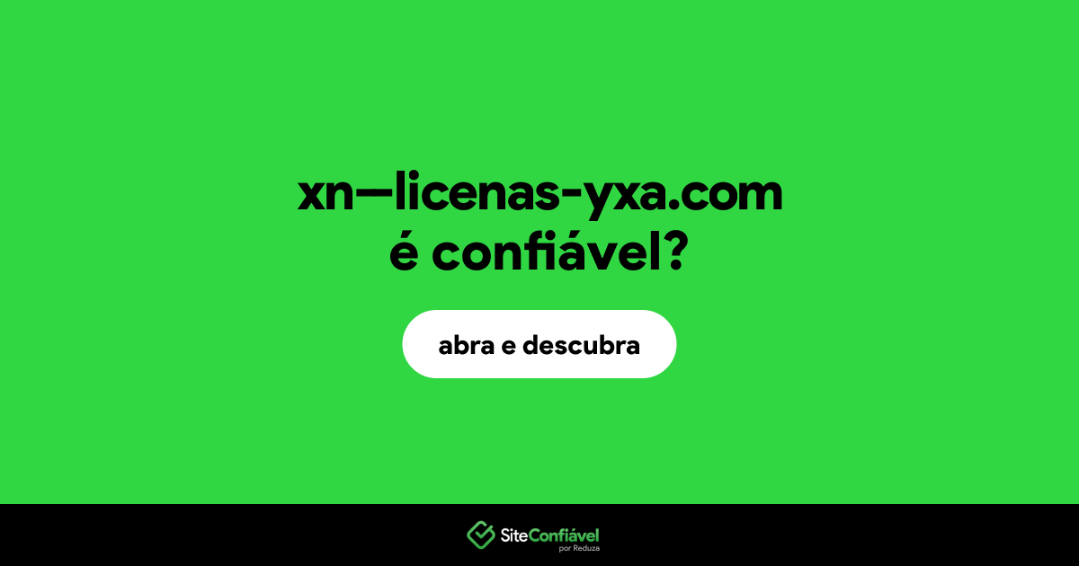 O site xn--licenas-yxa.com é confiável?