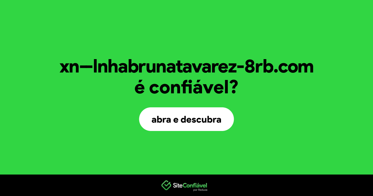 O site xn--lnhabrunatavarez-8rb.com é confiável?