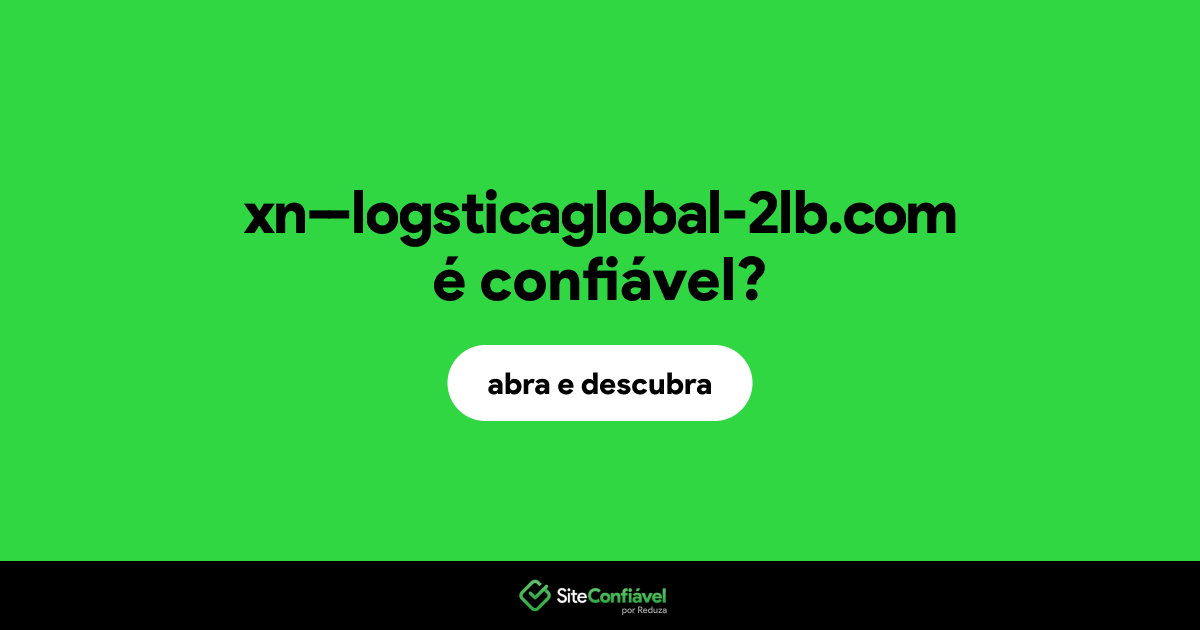 O site xn--logsticaglobal-2lb.com é confiável?