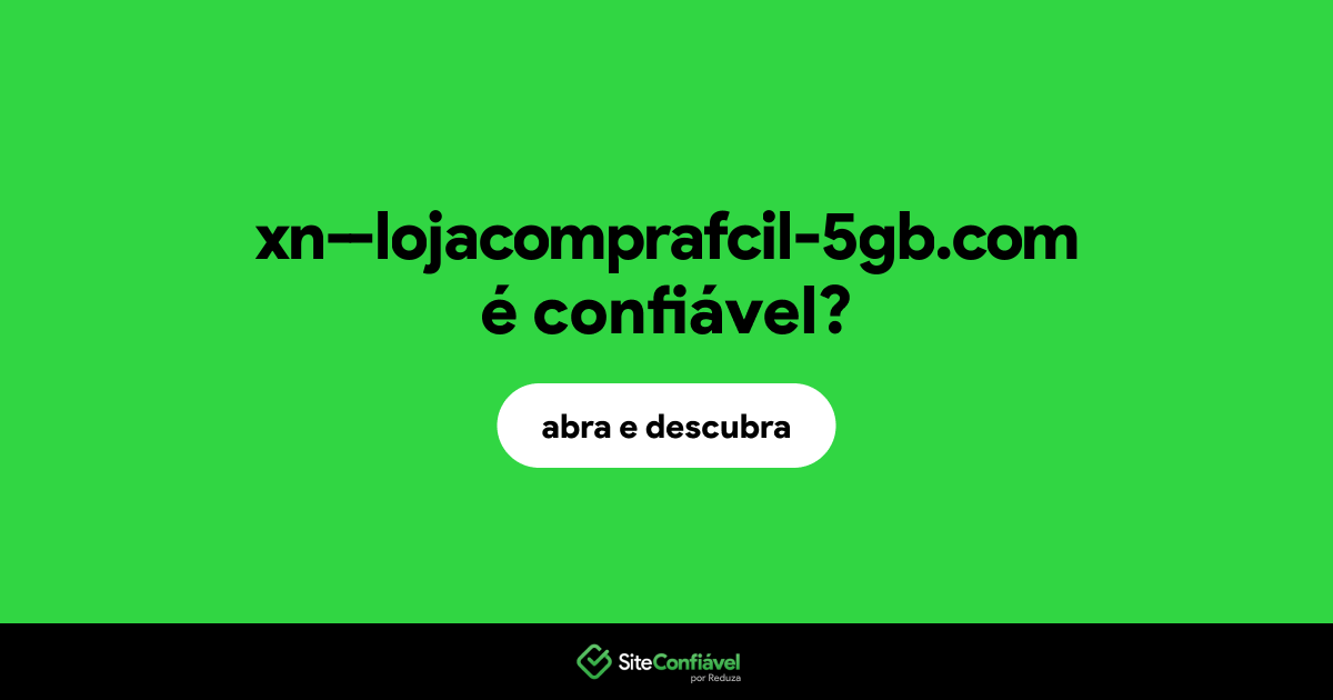 O site xn--lojacomprafcil-5gb.com é confiável?