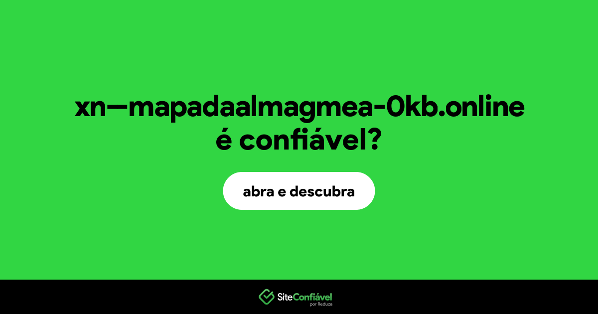 O site xn--mapadaalmagmea-0kb.online é confiável?