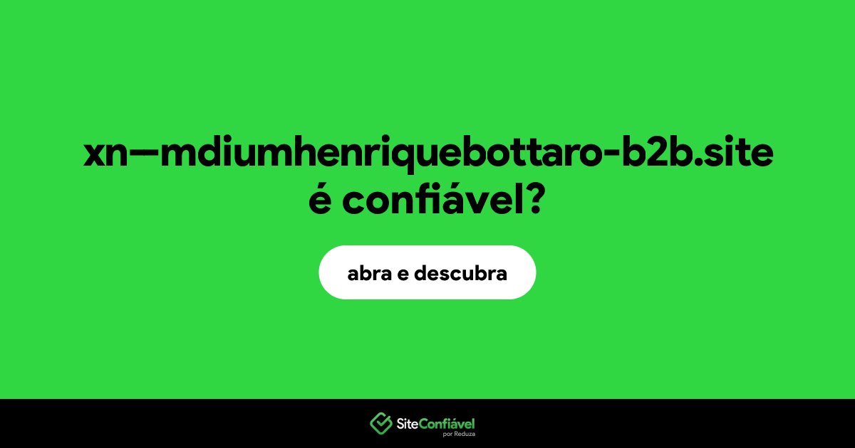 O site xn--mdiumhenriquebottaro-b2b.site é confiável?