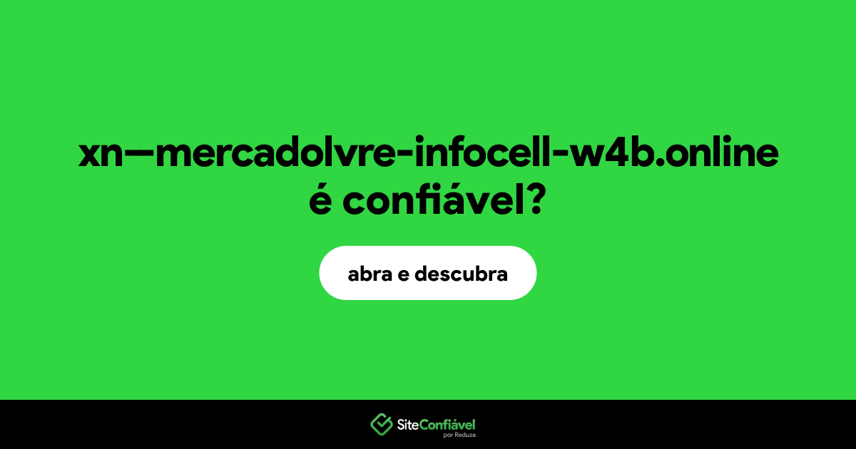 O site xn--mercadolvre-infocell-w4b.online é confiável?