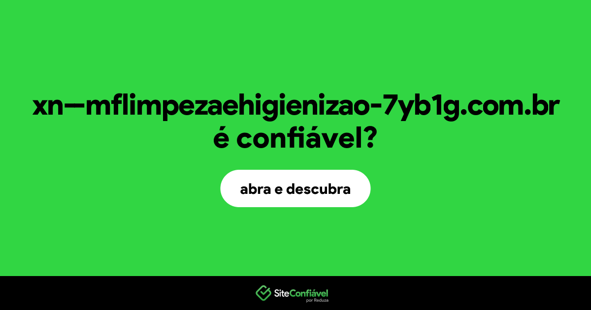 O site xn--mflimpezaehigienizao-7yb1g.com.br é confiável?