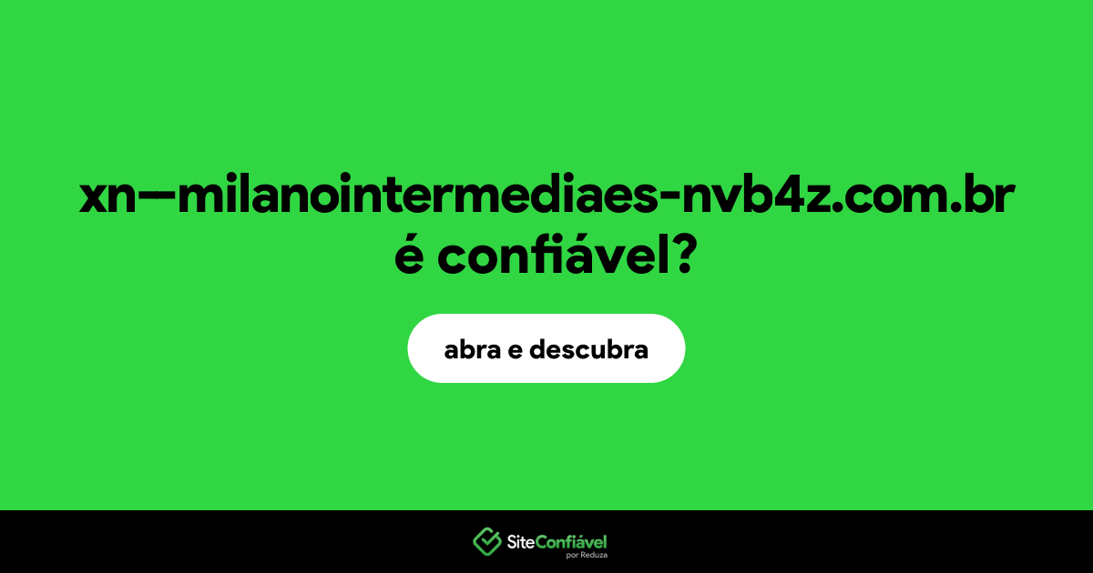 O site xn--milanointermediaes-nvb4z.com.br é confiável?