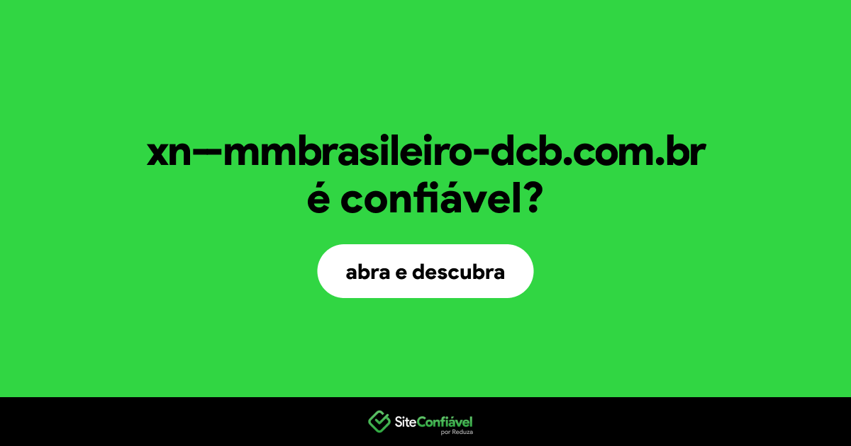 O site xn--mmbrasileiro-dcb.com.br é confiável?