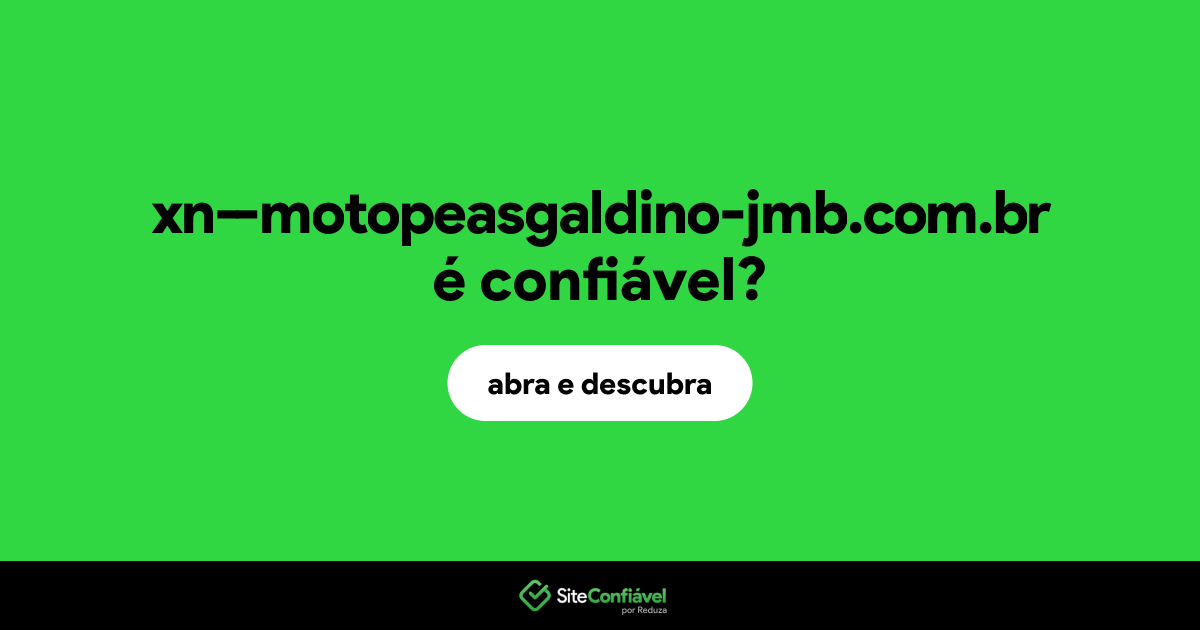 O site xn--motopeasgaldino-jmb.com.br é confiável?