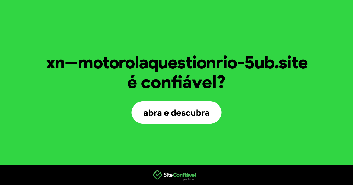 O site xn--motorolaquestionrio-5ub.site é confiável?