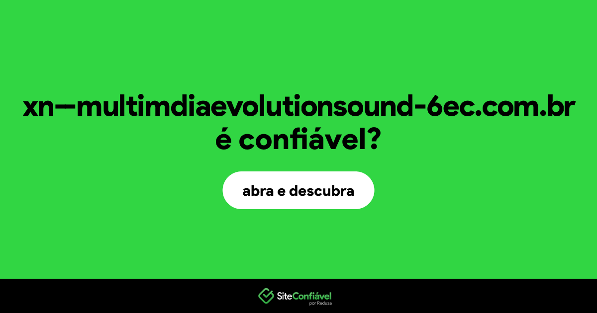 O site xn--multimdiaevolutionsound-6ec.com.br é confiável?