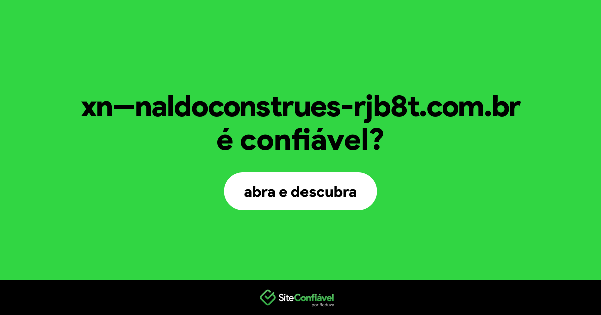 O site xn--naldoconstrues-rjb8t.com.br é confiável?