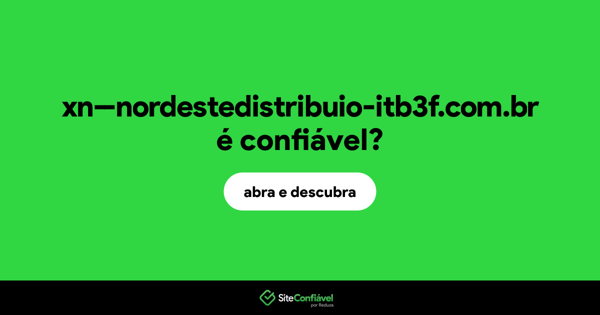 O site xn--nordestedistribuio-itb3f.com.br é confiável?