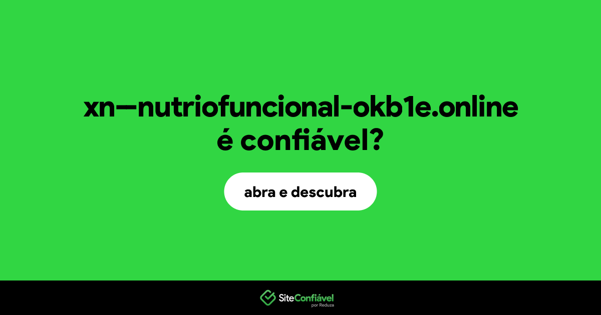 O site xn--nutriofuncional-okb1e.online é confiável?