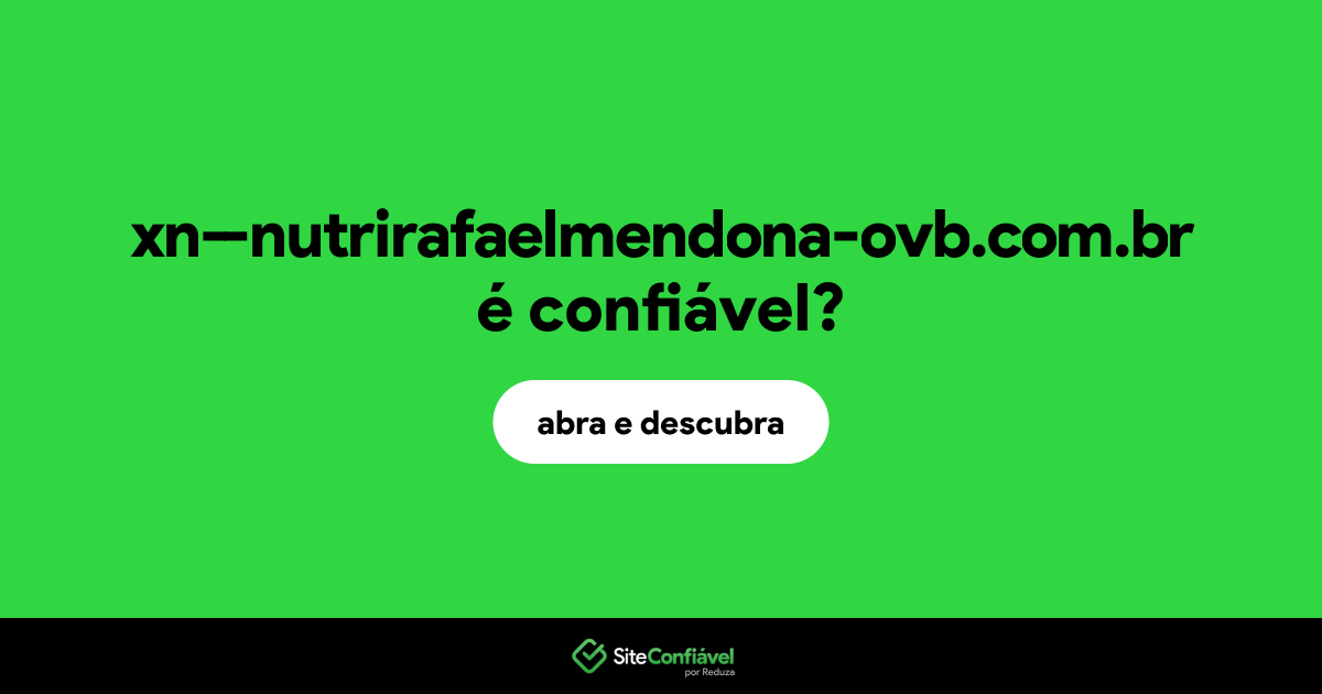 O site xn--nutrirafaelmendona-ovb.com.br é confiável?