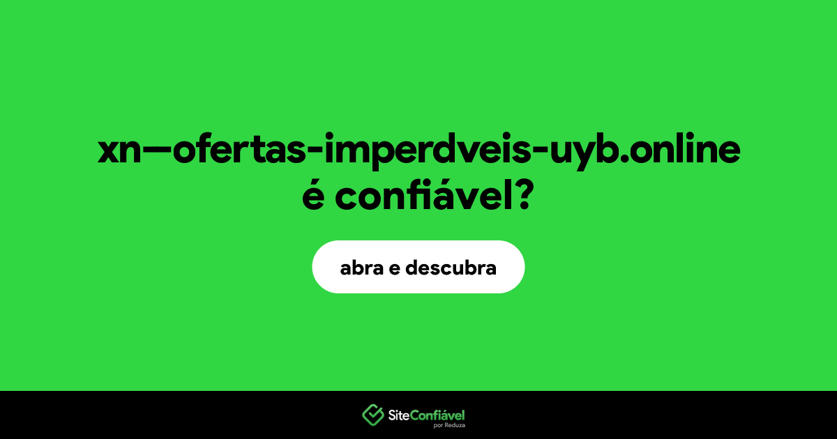 O site xn--ofertas-imperdveis-uyb.online é confiável?