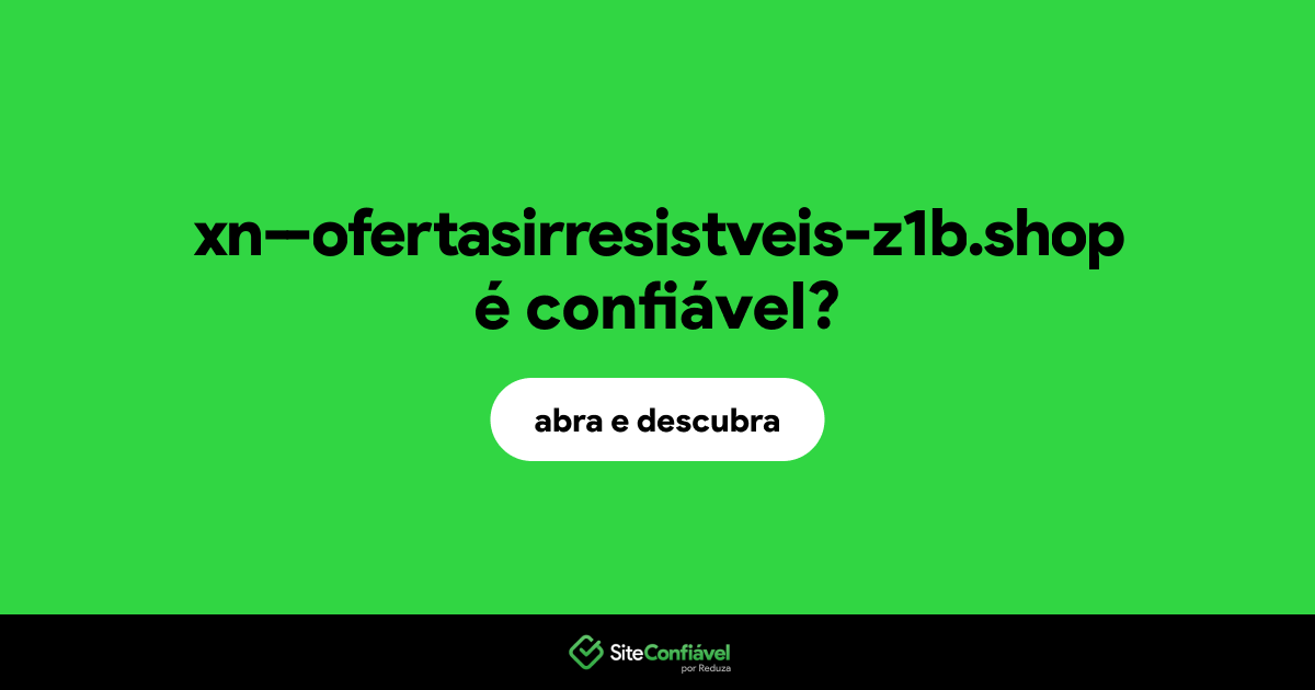 O site xn--ofertasirresistveis-z1b.shop é confiável?