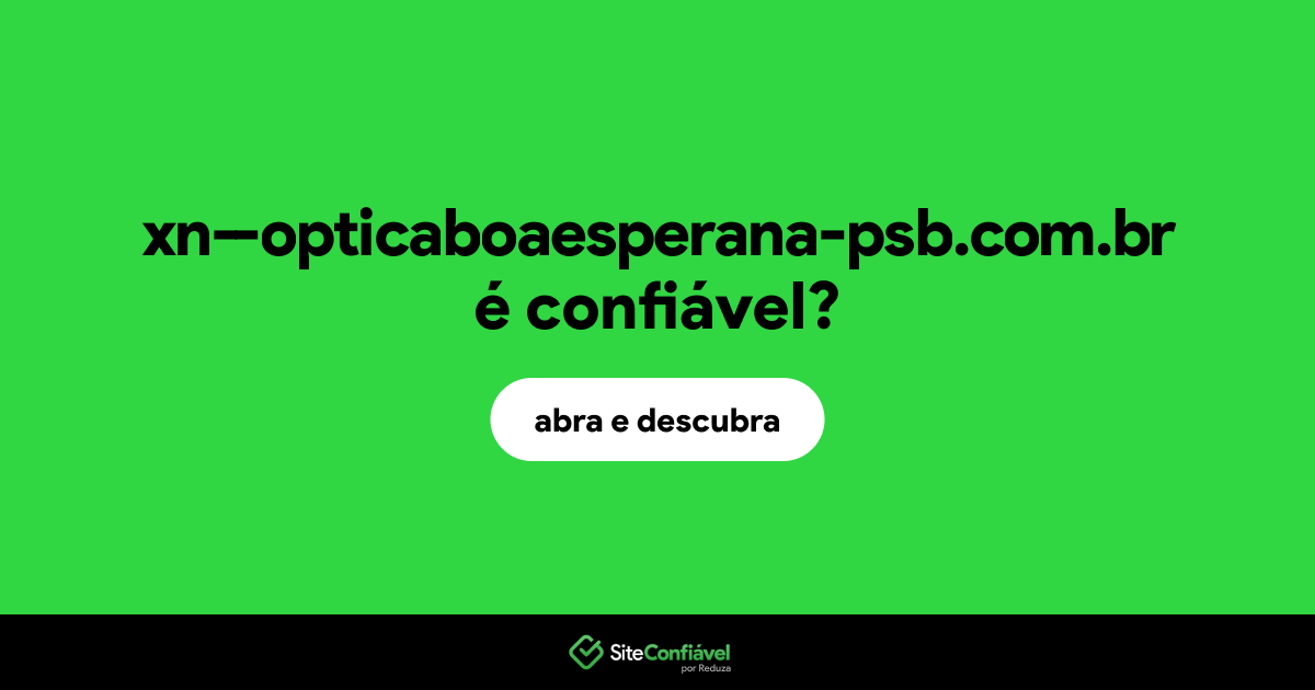 O site xn--opticaboaesperana-psb.com.br é confiável?