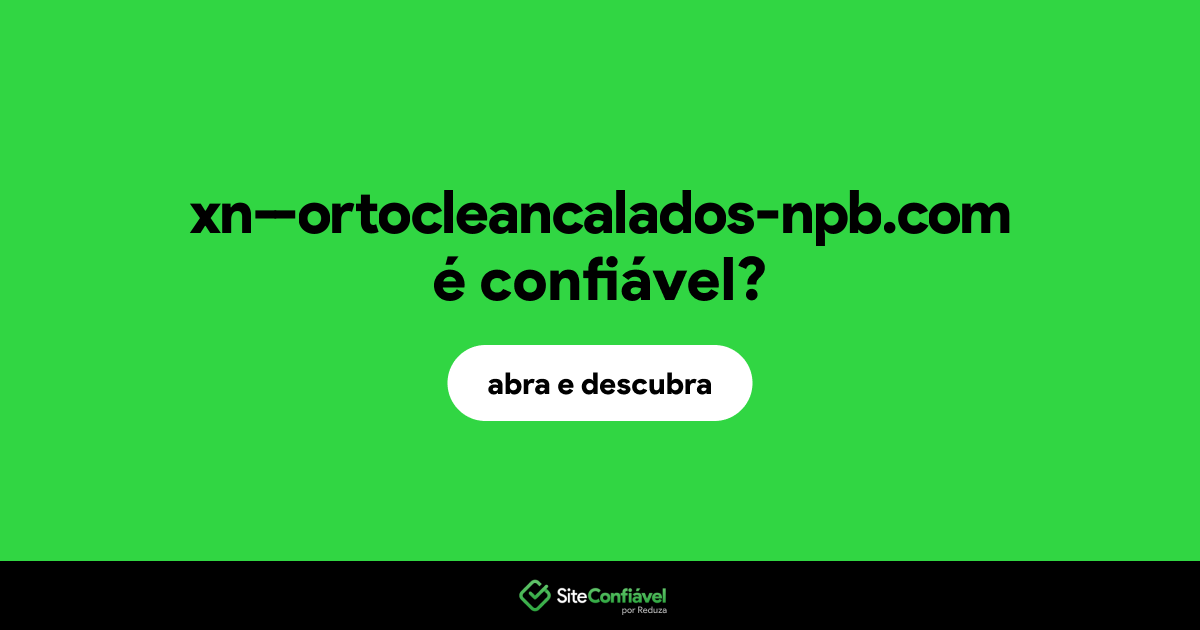 O site xn--ortocleancalados-npb.com é confiável?