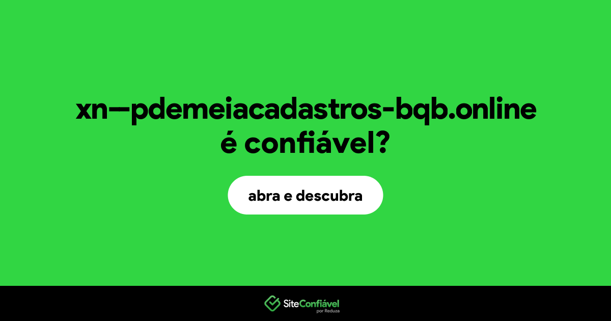 O site xn--pdemeiacadastros-bqb.online é confiável?