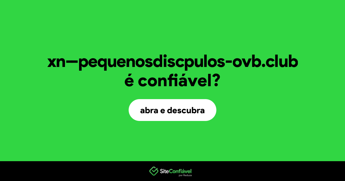 O site xn--pequenosdiscpulos-ovb.club é confiável?