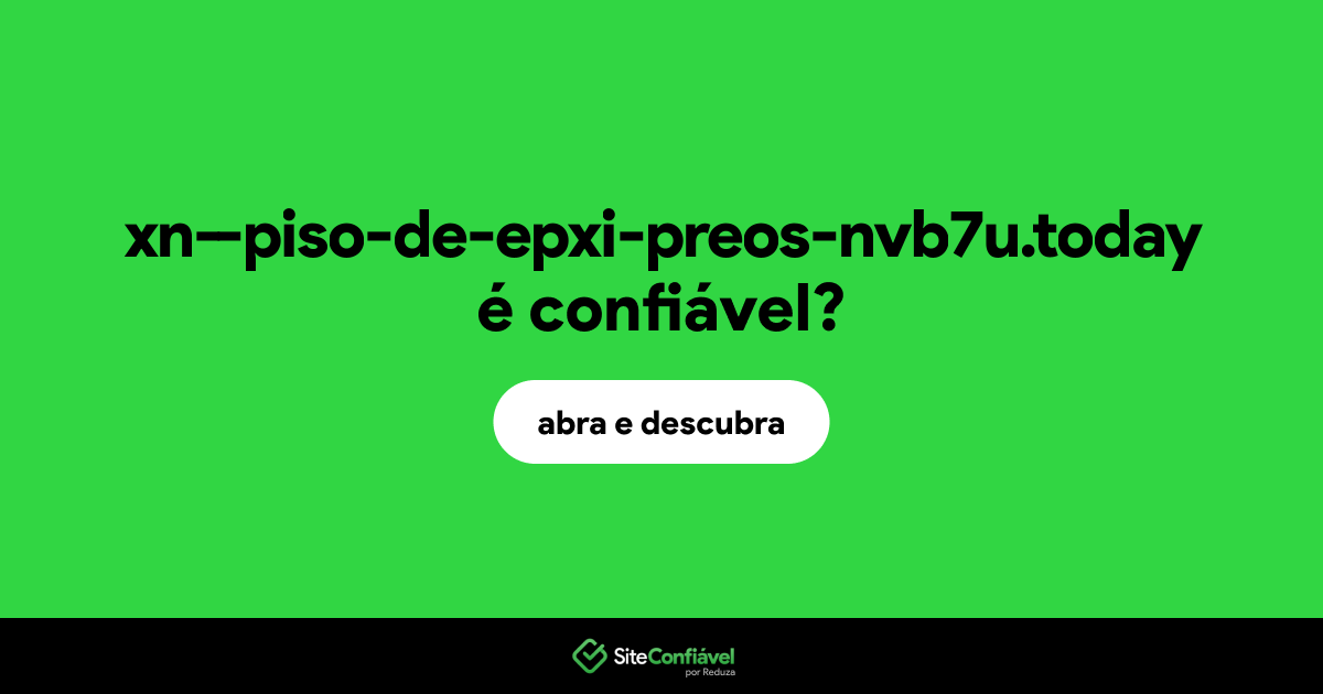 O site xn--piso-de-epxi-preos-nvb7u.today é confiável?