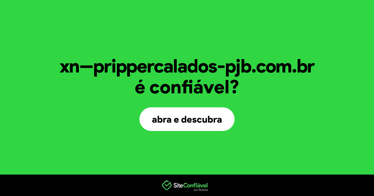 O site xn--prippercalados-pjb.com.br é confiável?