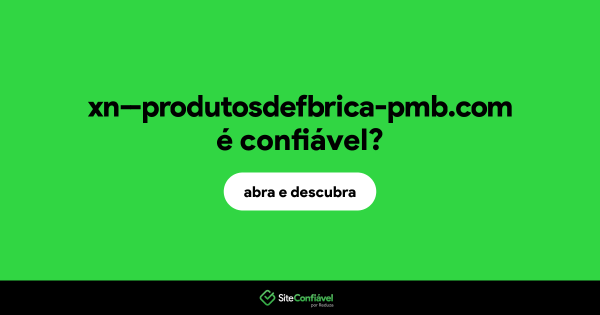 O site xn--produtosdefbrica-pmb.com é confiável?