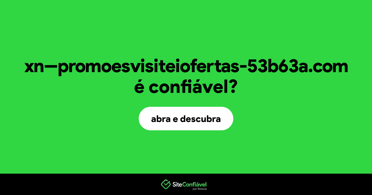 O site xn--promoesvisiteiofertas-53b63a.com é confiável?