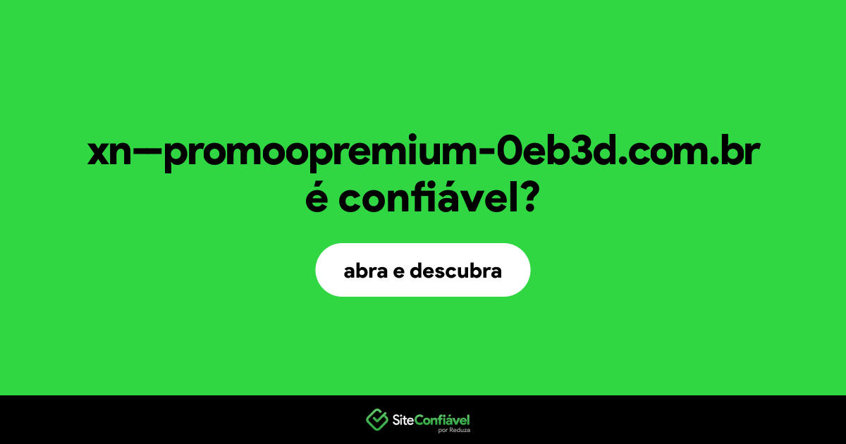 O site xn--promoopremium-0eb3d.com.br é confiável?
