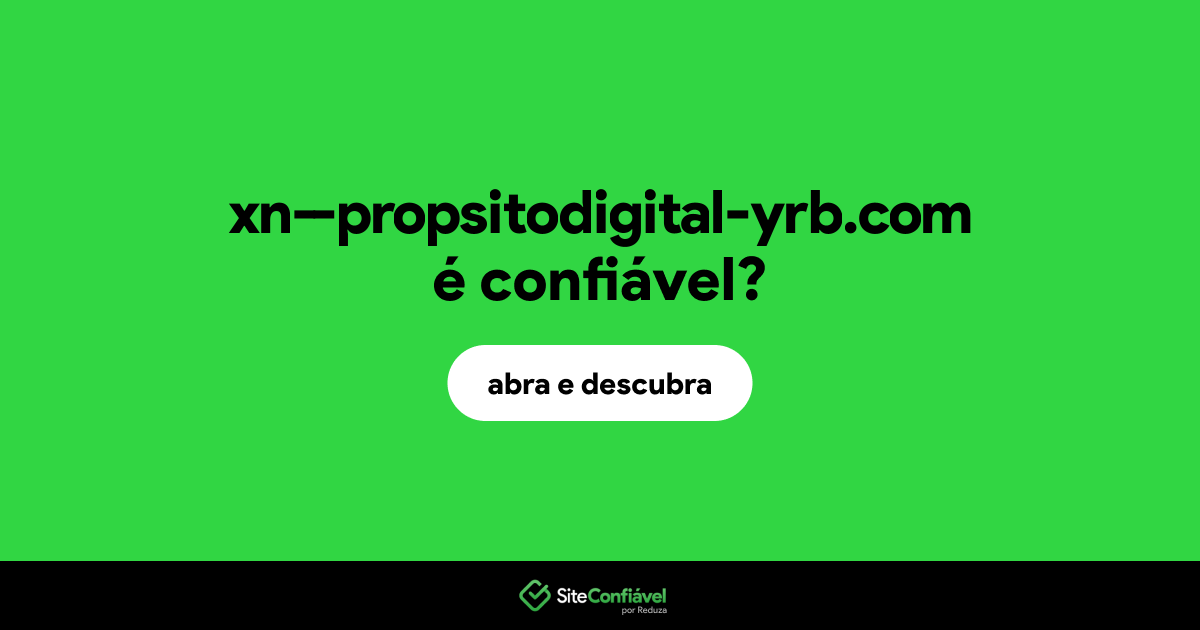 O site xn--propsitodigital-yrb.com é confiável?