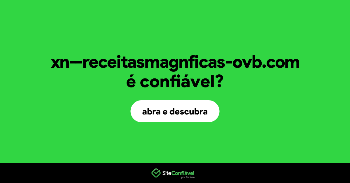 O site xn--receitasmagnficas-ovb.com é confiável?