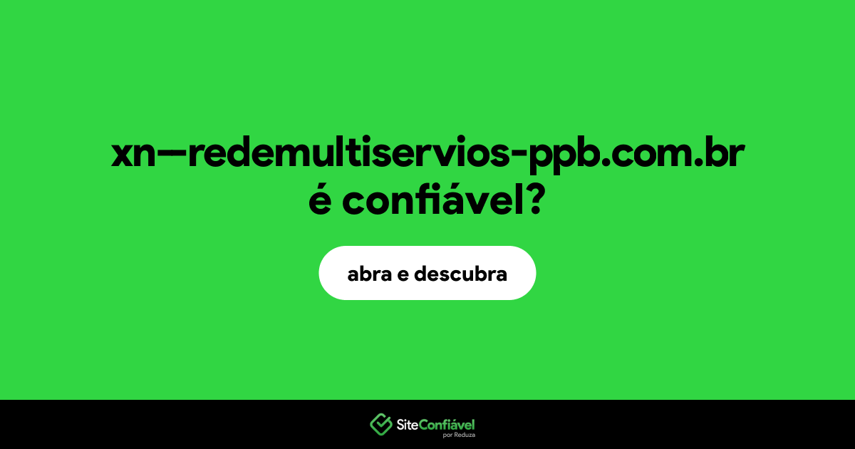 O site xn--redemultiservios-ppb.com.br é confiável?