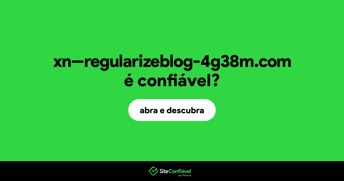 O site xn--regularizeblog-4g38m.com é confiável?