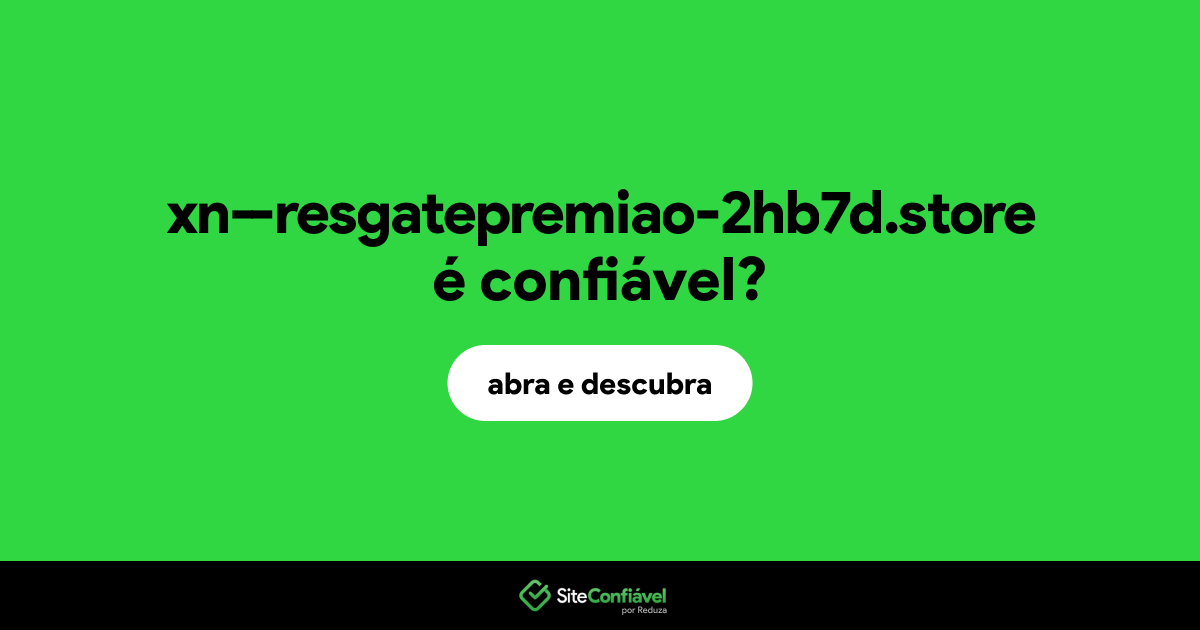 O site xn--resgatepremiao-2hb7d.store é confiável?