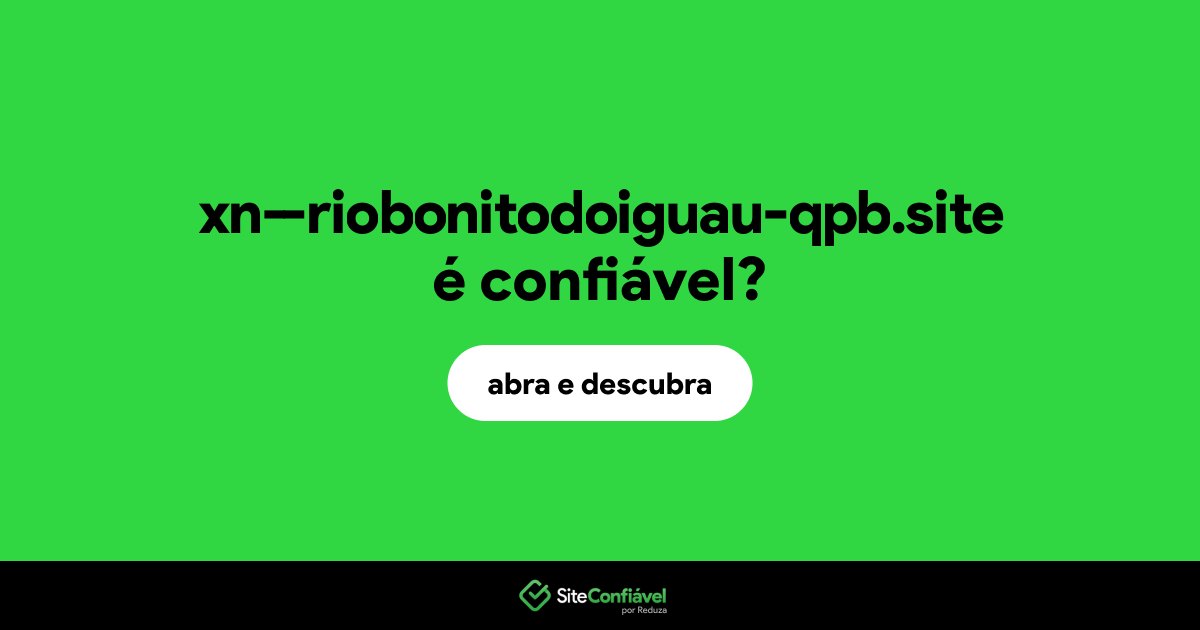 O site xn--riobonitodoiguau-qpb.site é confiável?
