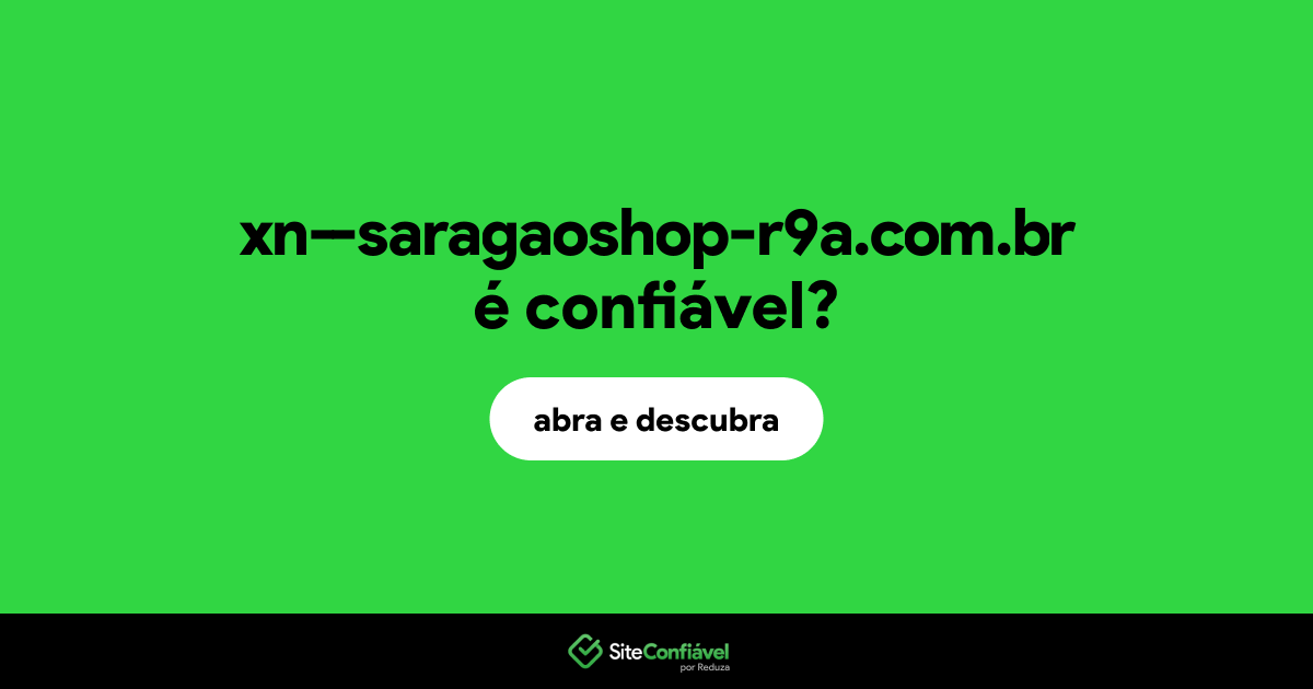 O site xn--saragaoshop-r9a.com.br é confiável?