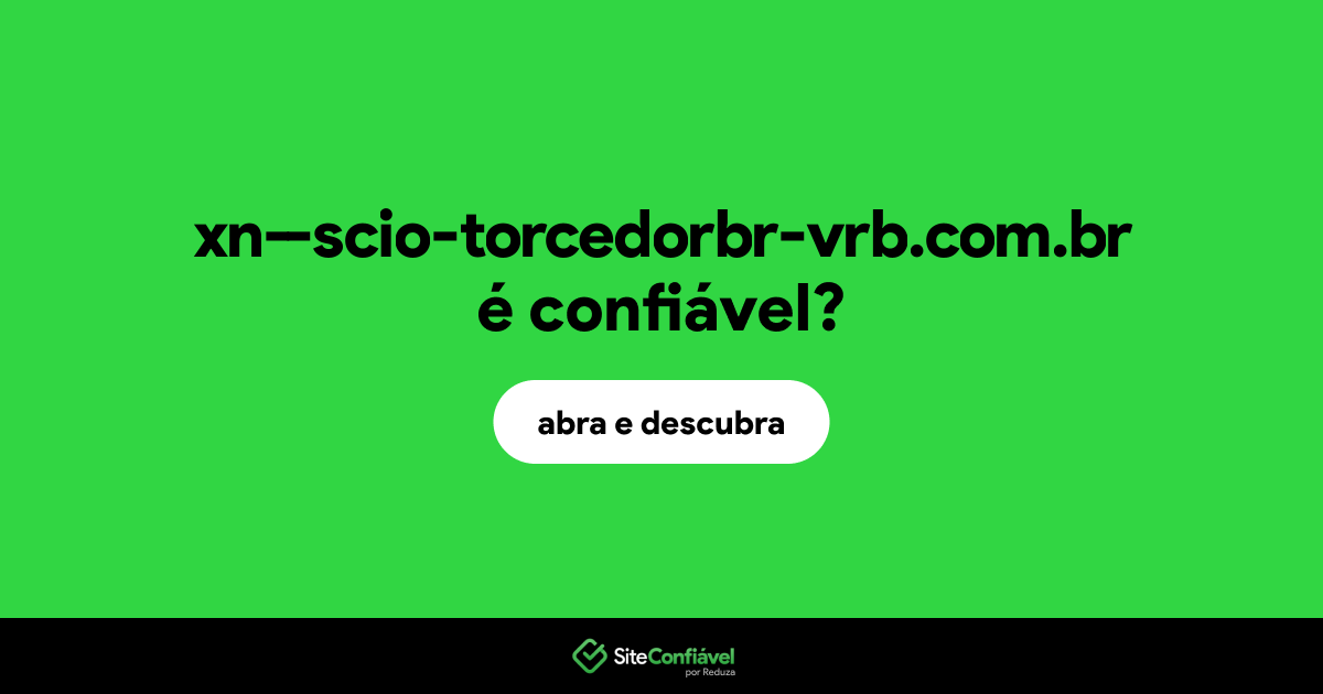 O site xn--scio-torcedorbr-vrb.com.br é confiável?