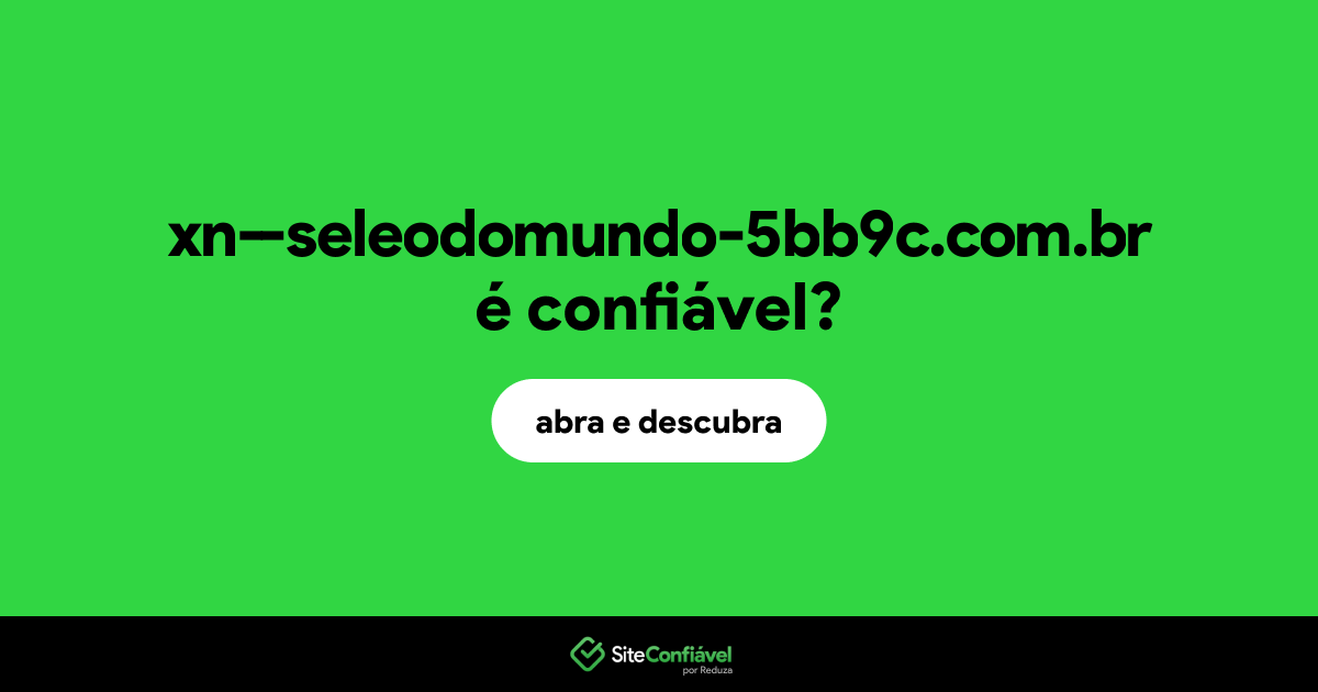O site xn--seleodomundo-5bb9c.com.br é confiável?