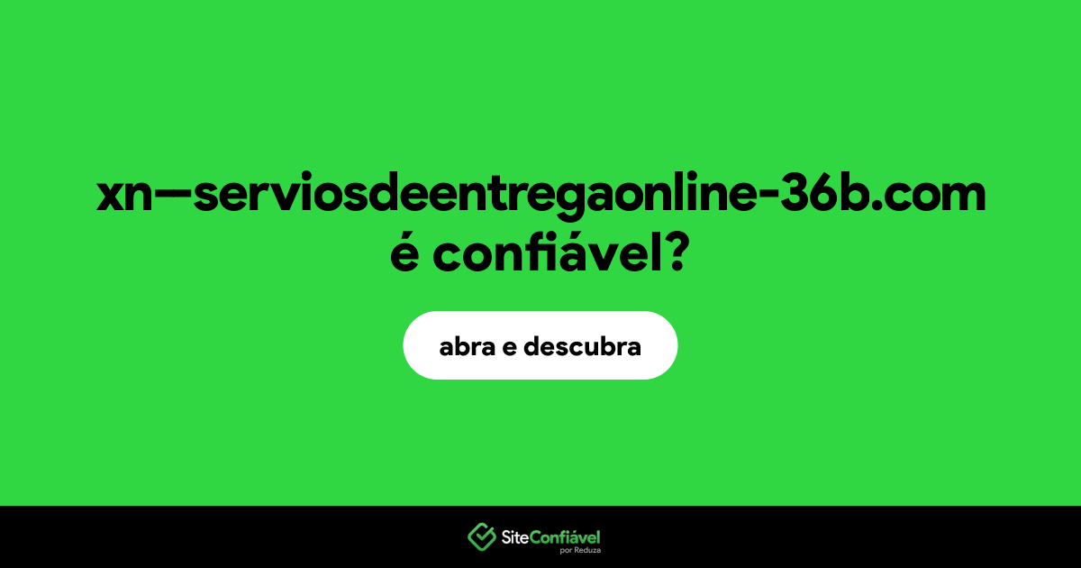 O site xn--serviosdeentregaonline-36b.com é confiável?