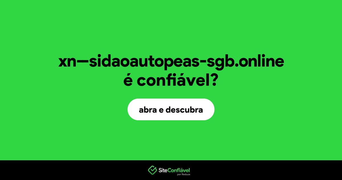 O site xn--sidaoautopeas-sgb.online é confiável?