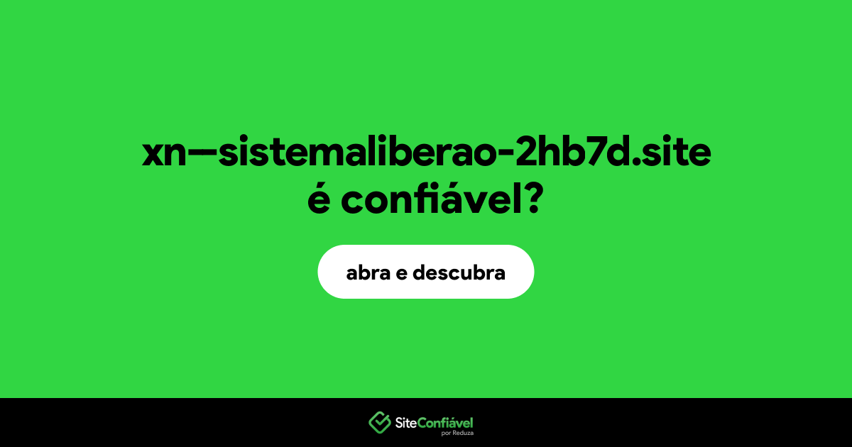 O site xn--sistemaliberao-2hb7d.site é confiável?