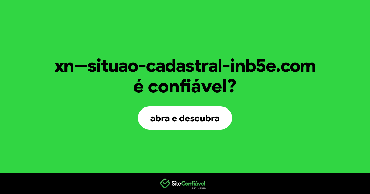 O site xn--situao-cadastral-inb5e.com é confiável?