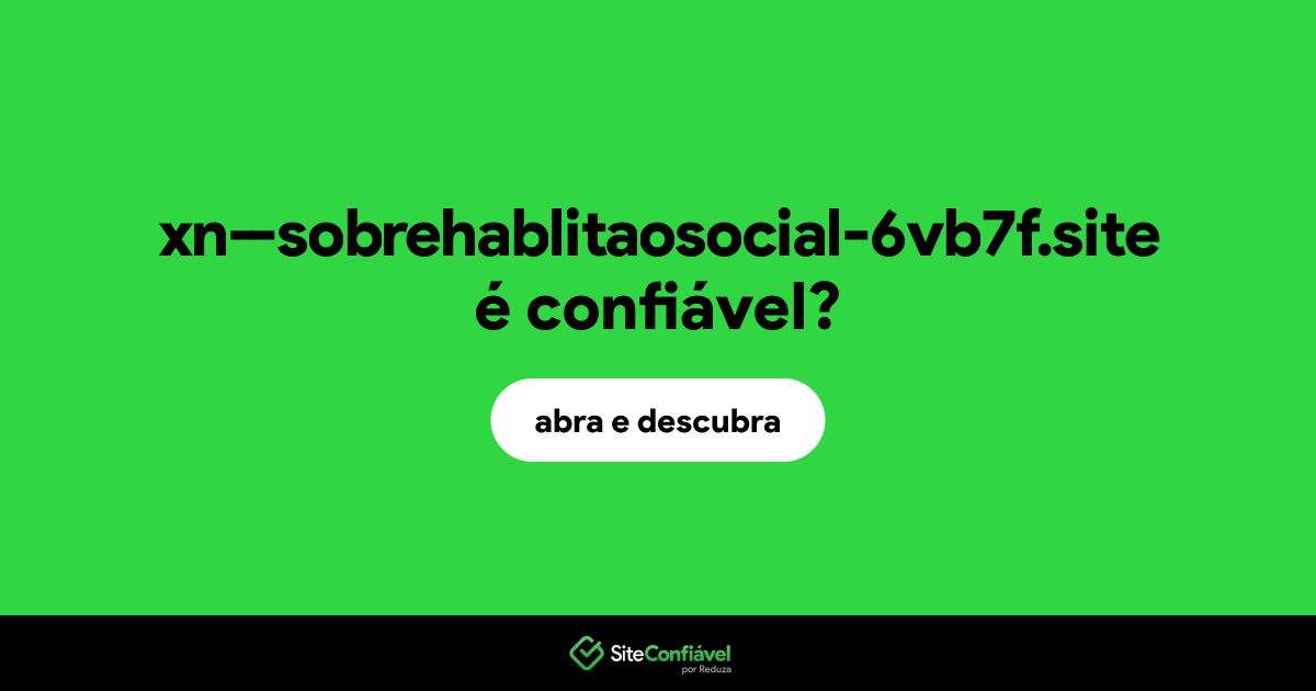 O site xn--sobrehablitaosocial-6vb7f.site é confiável?
