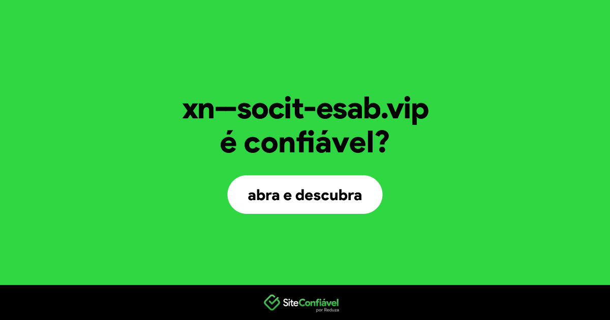 O site xn--socit-esab.vip é confiável?