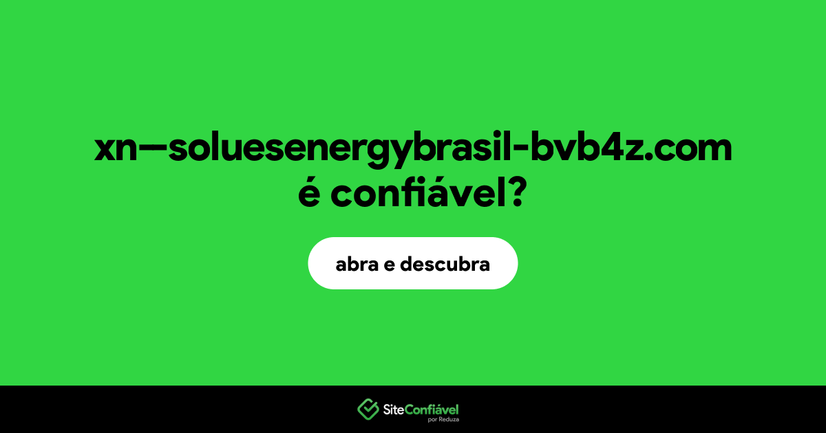 O site xn--soluesenergybrasil-bvb4z.com é confiável?
