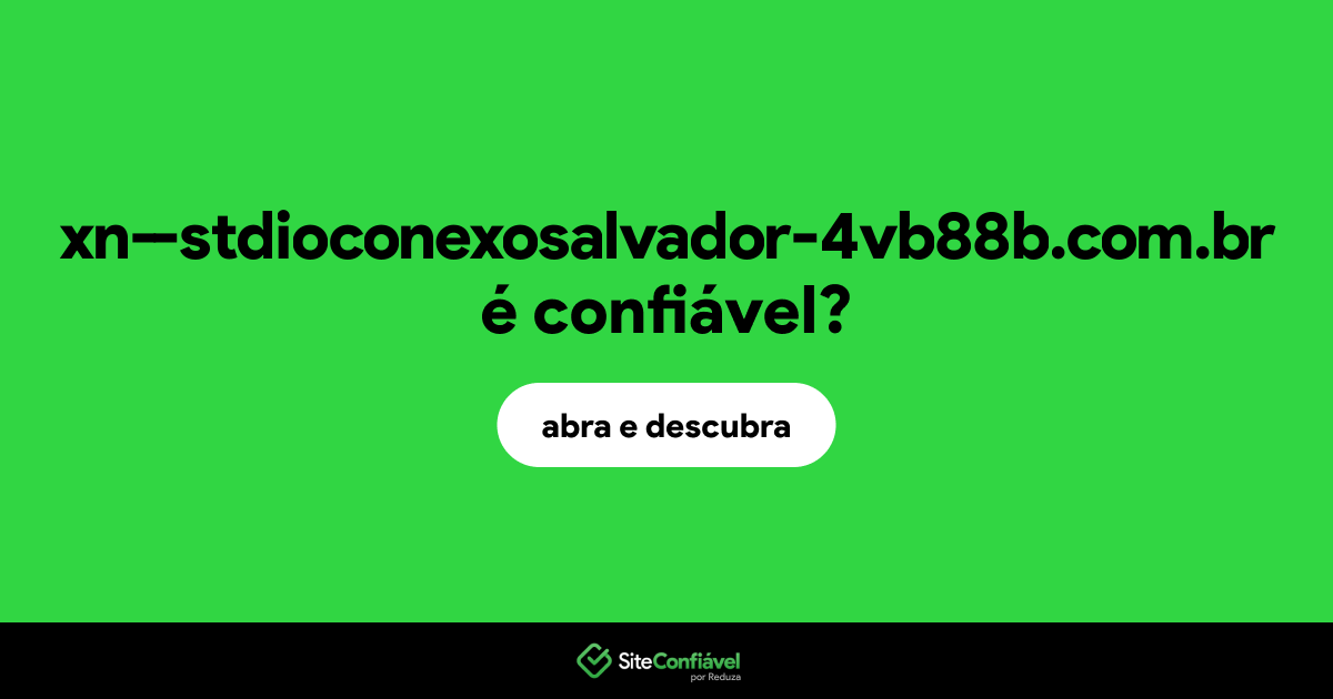 O site xn--stdioconexosalvador-4vb88b.com.br é confiável?