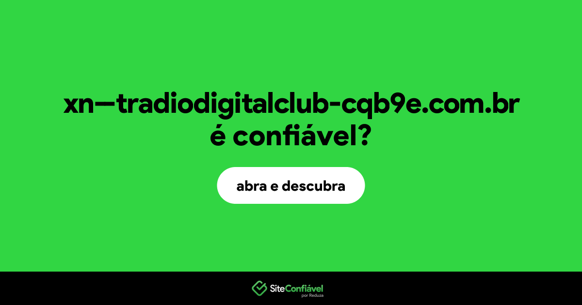 O site xn--tradiodigitalclub-cqb9e.com.br é confiável?