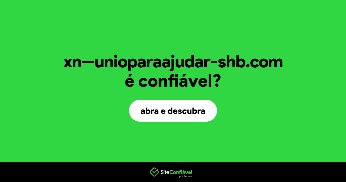 O site xn--unioparaajudar-shb.com é confiável?